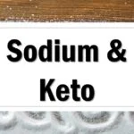 how-much-sodium-do-you-need-on-keto