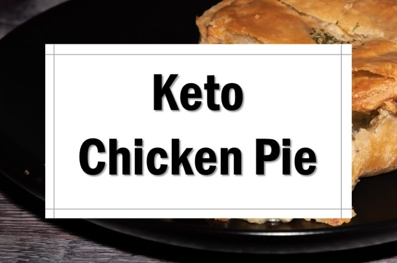 The Tastiest Keto Chicken Pie