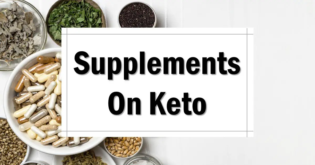 Vitamins and Supplements on a Keto Diet [When You Need Them and When