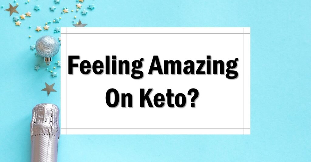 why-do-i-feel-so-good-on-keto
