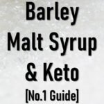 Is-Barley-Malt-Syrup-Keto-Friendly