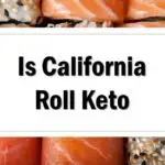Is California Roll Keto Friendly
