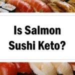 Is Salmon Sushi Keto Friendly