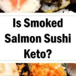 Is Smoked Salmon Sushi Keto Friendly