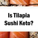 Is Tilapia Sushi Keto Friendly