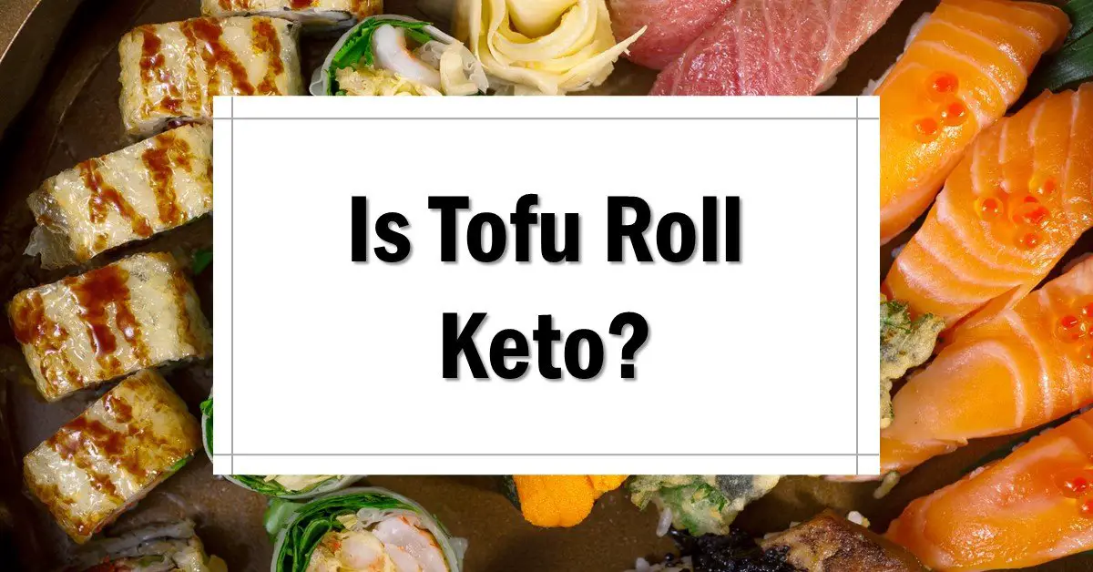 Is Tofu Roll Keto Friendly? The Keto Eater