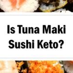Is Tuna Maki Sushi Keto Friendly