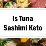 Is Tuna Sashimi Keto Friendly
