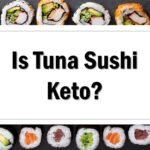 Is Tuna Sushi Keto Friendly