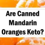 Are Canned Mandarin Oranges Keto Friendly