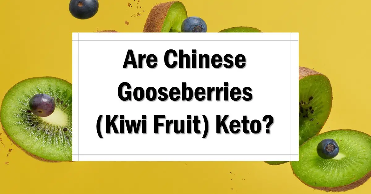 Are Chinese Gooseberries (Kiwi Fruit) Keto Friendly? The Keto Eater