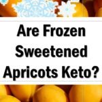 Are Frozen Sweetened Apricots Keto Friendly