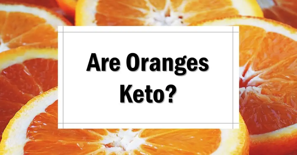Are Oranges Keto Friendly