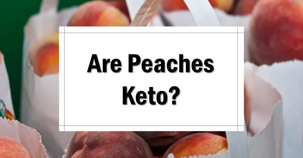 Are Peaches Keto Friendly