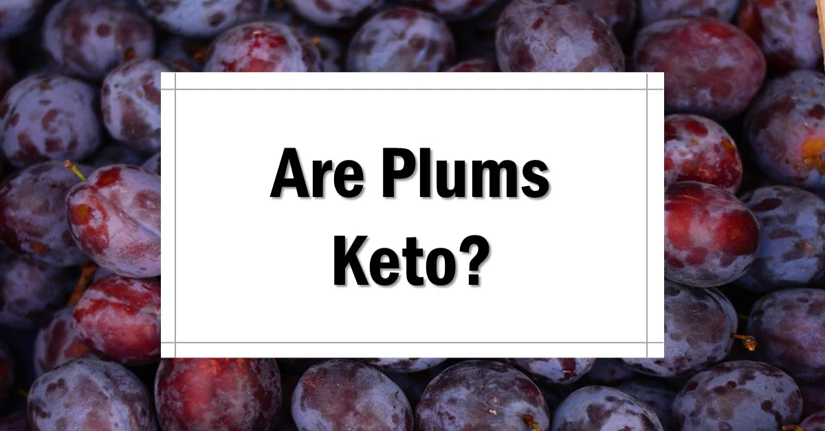 Are Plums Keto Friendly? - The Keto Eater