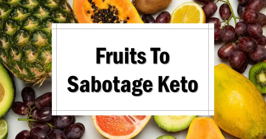 Fruits Which Will Sabotage Keto