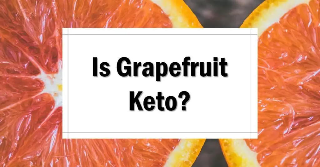 Is Grapefruit Keto Friendly