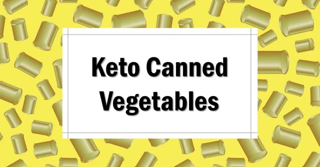 What-Canned-Vegetables-Are-Keto-Friendly