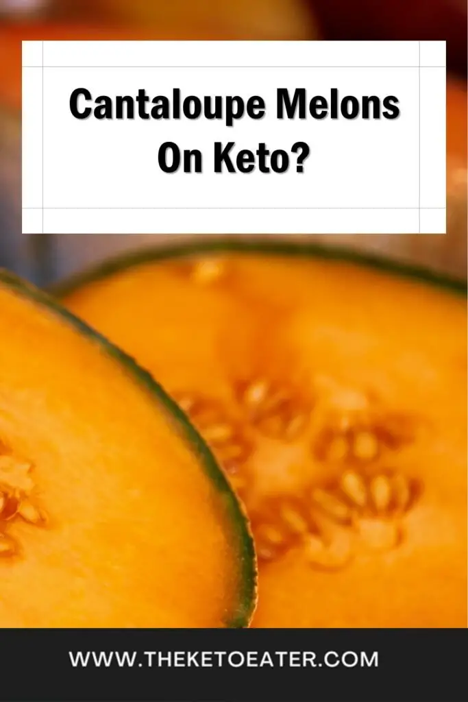 can I eat cantaloupe melons on a keto diet