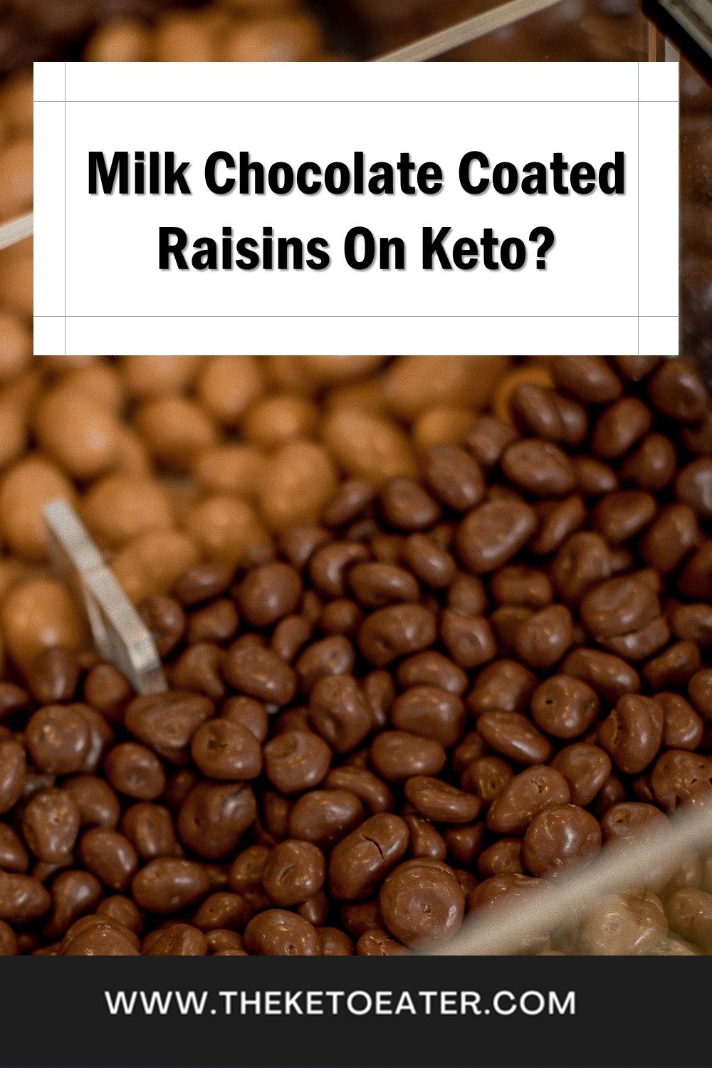 Are Milk Chocolate Coated Raisins Keto Friendly? The Keto Eater