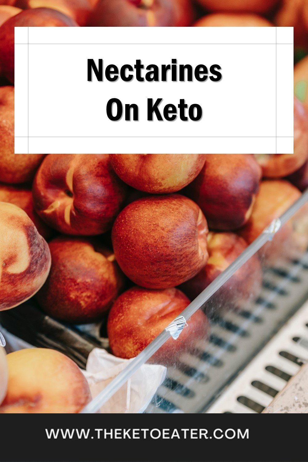 Are Nectarines Keto Friendly? The Keto Eater