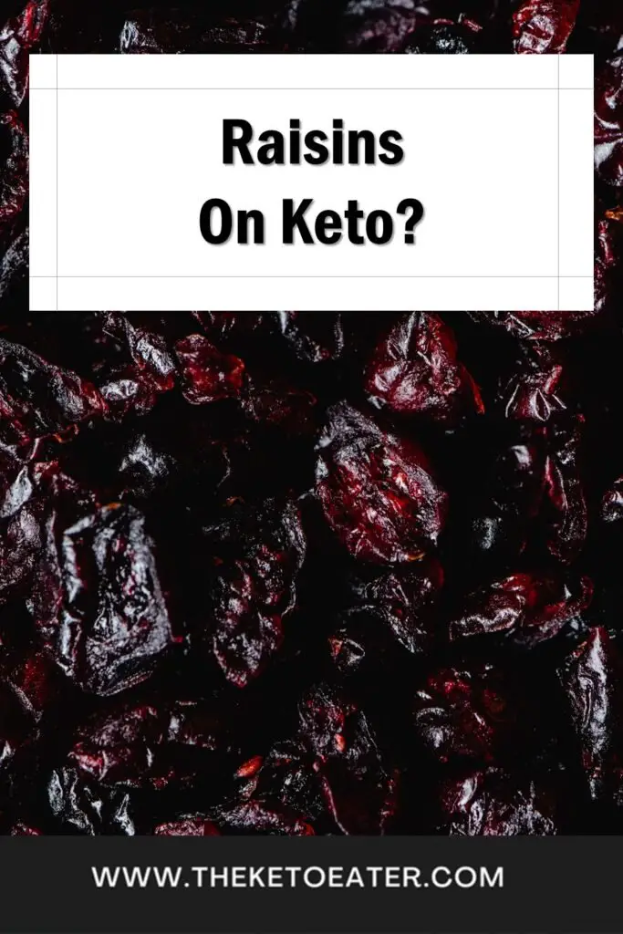 can I eat raisins on a keto diet